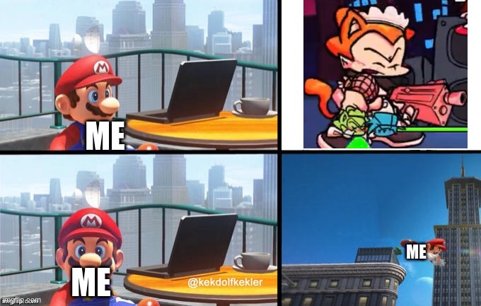 Mario jumps off of a building | ME; ME; ME | image tagged in mario jumps off of a building | made w/ Imgflip meme maker