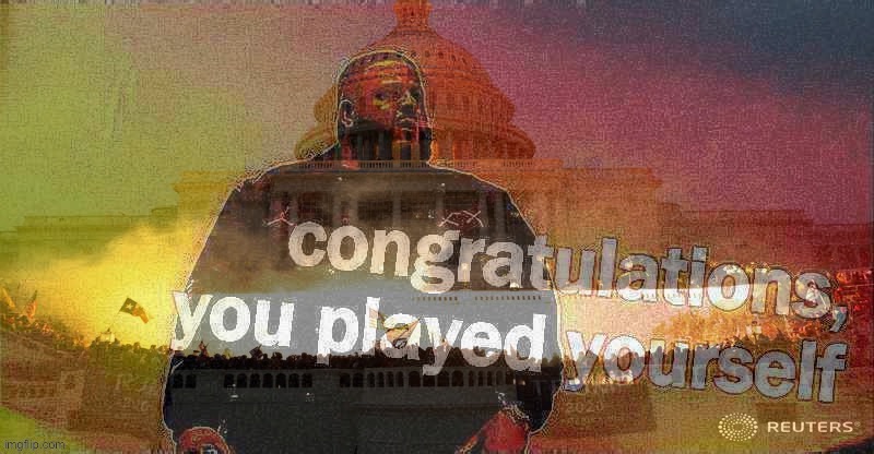 DJ Khaled Capitol Hill riot congratulations you played yourself | image tagged in dj khaled capitol hill riot congratulations you played yourself | made w/ Imgflip meme maker
