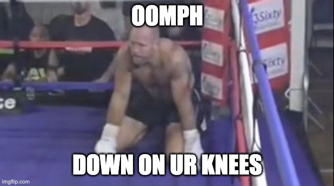 hilton | OOMPH; DOWN ON UR KNEES | image tagged in down on ur knees | made w/ Imgflip meme maker