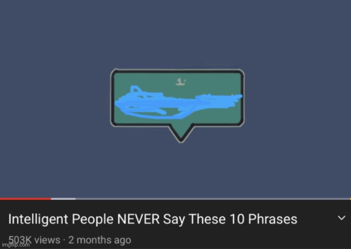 Link in comments | image tagged in intelligent people never say these 10 phrases | made w/ Imgflip meme maker