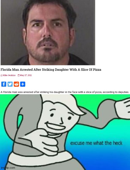 florida man | image tagged in excuse me what the heck | made w/ Imgflip meme maker