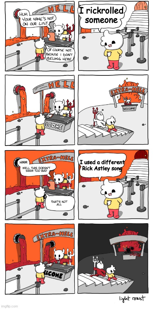 Inferno | I rickrolled someone; I used a different Rick Astley song | image tagged in inferno | made w/ Imgflip meme maker