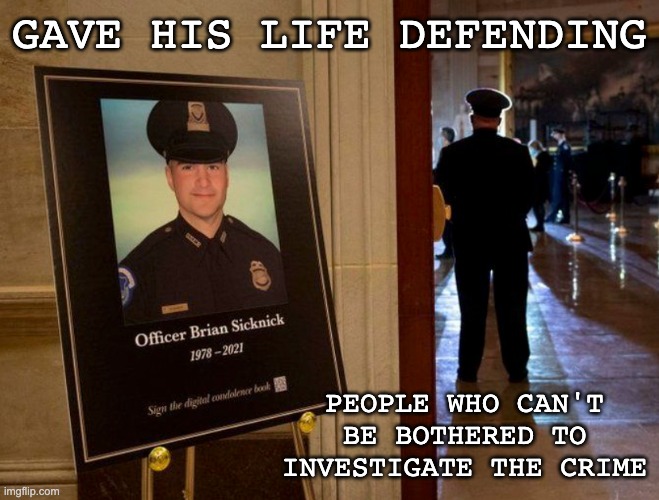 GAVE HIS LIFE DEFENDING PEOPLE WHO CAN'T BE BOTHERED TO INVESTIGATE THE CRIME | made w/ Imgflip meme maker