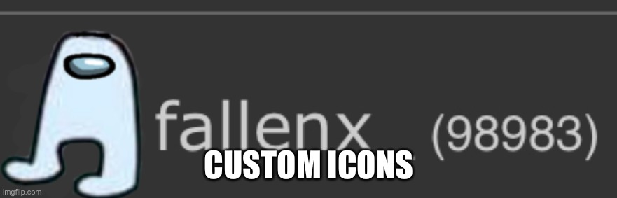 we need this. | CUSTOM ICONS | image tagged in imgflip | made w/ Imgflip meme maker