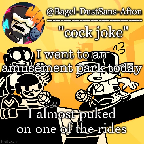 Yes | I went to an amusement park today; I almost puked on one of the rides | image tagged in announcement thing 16 | made w/ Imgflip meme maker