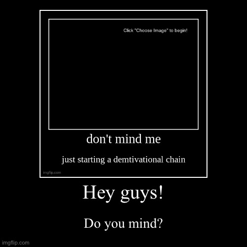 image tagged in funny,demotivationals | made w/ Imgflip demotivational maker