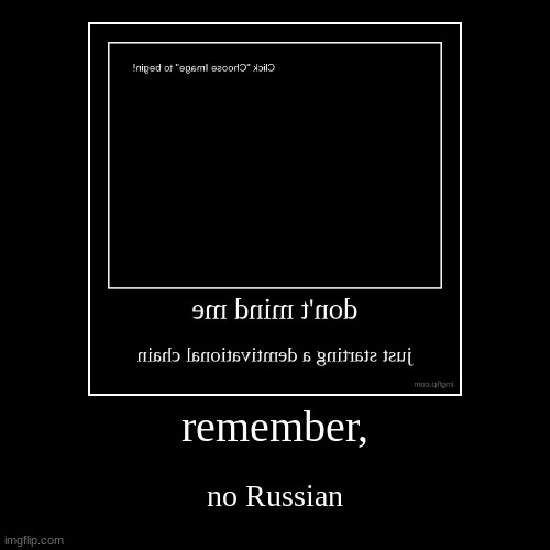 . | image tagged in funny,demotivationals | made w/ Imgflip demotivational maker