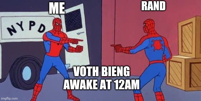 Spider Man Double | RAND; ME; VOTH BIENG AWAKE AT 12AM | image tagged in spider man double | made w/ Imgflip meme maker