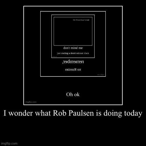 I have literally no idea what else to say | image tagged in funny,demotivationals,cringe | made w/ Imgflip demotivational maker