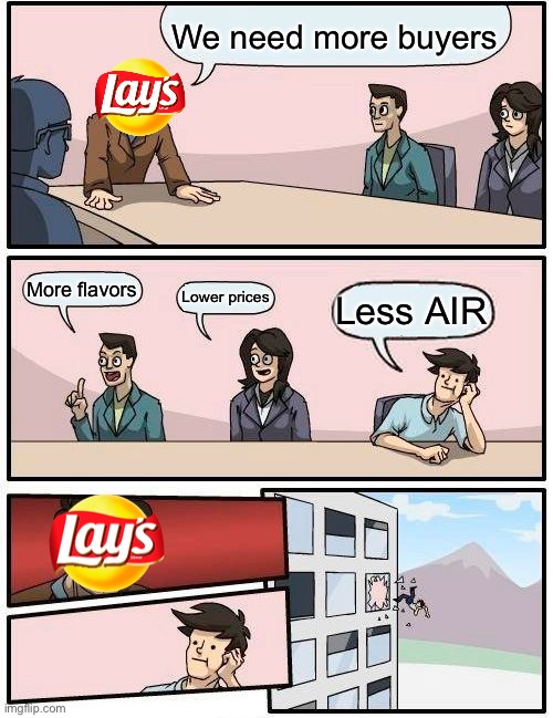 Boardroom Meeting Suggestion | We need more buyers; More flavors; Lower prices; Less AIR | image tagged in memes,boardroom meeting suggestion | made w/ Imgflip meme maker