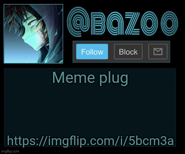 Bazooka | Meme plug; https://imgflip.com/i/5bcm3a | image tagged in bazooka | made w/ Imgflip meme maker