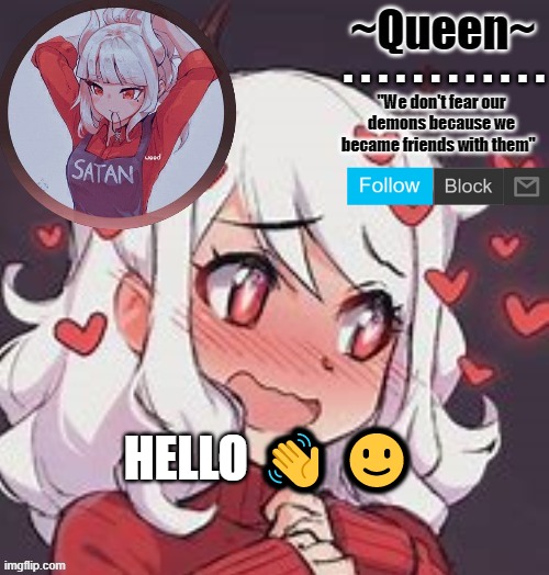 Queen. | HELLO 👋 🙂 | image tagged in queen | made w/ Imgflip meme maker