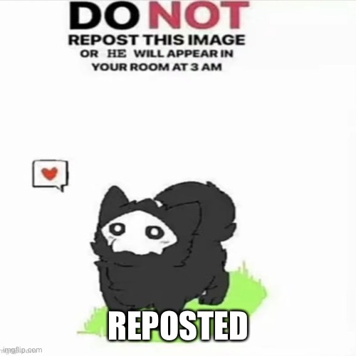 I reposted |  REPOSTED | image tagged in furry,puro,reposts | made w/ Imgflip meme maker