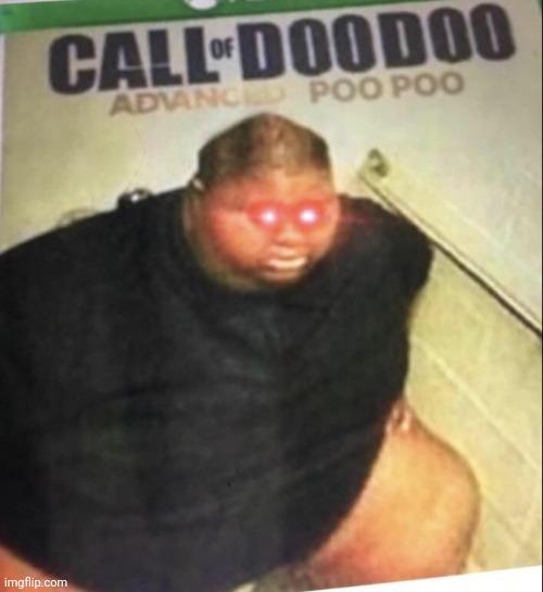 Call of doo doo | image tagged in call of doo doo | made w/ Imgflip meme maker