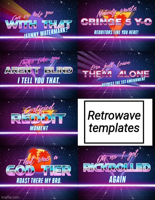 7 new retrowave templates | Retrowave templates | image tagged in 8 panel blank comic,retrowave,memes,7,templates,arial font | made w/ Imgflip meme maker