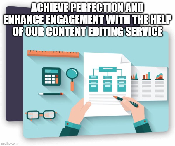 Achieve perfection and enhance engagement with the help of our content editing service | ACHIEVE PERFECTION AND ENHANCE ENGAGEMENT WITH THE HELP OF OUR CONTENT EDITING SERVICE | image tagged in website content editing services,content editing services,online content editor,content quality check | made w/ Imgflip meme maker