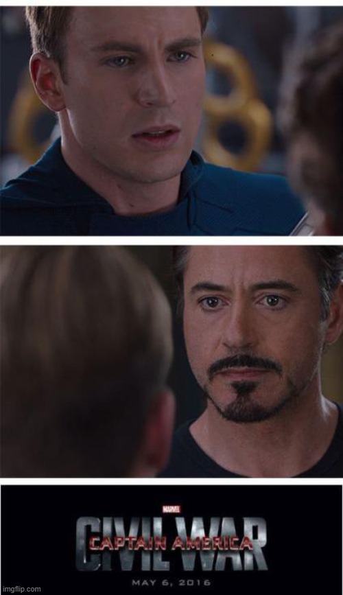 It's funny enough as it is. | image tagged in memes,marvel civil war 1 | made w/ Imgflip meme maker