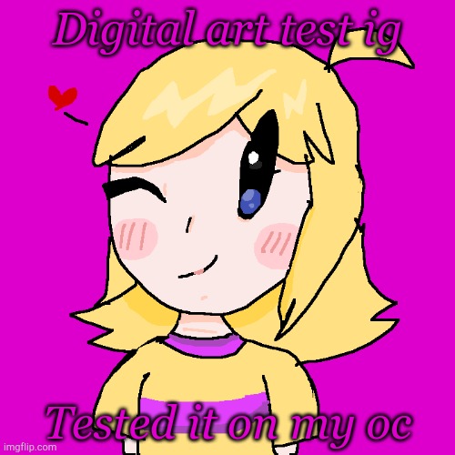 I don't use digital that often, so this was a test | Digital art test ig; Tested it on my oc | image tagged in idk | made w/ Imgflip meme maker