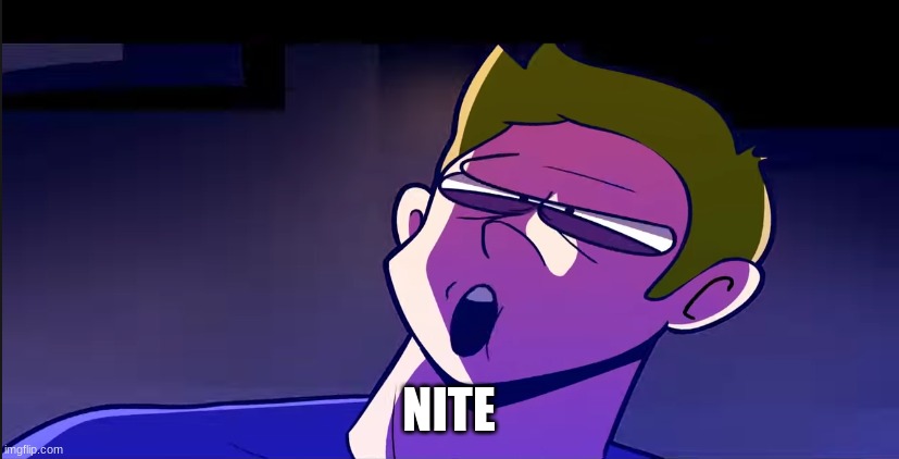 dan bull disgusted | NITE | image tagged in dan bull disgusted | made w/ Imgflip meme maker