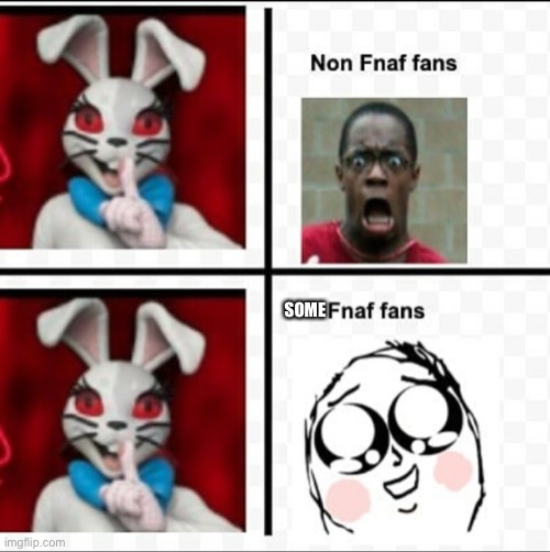 E | SOME | image tagged in fnaf | made w/ Imgflip meme maker