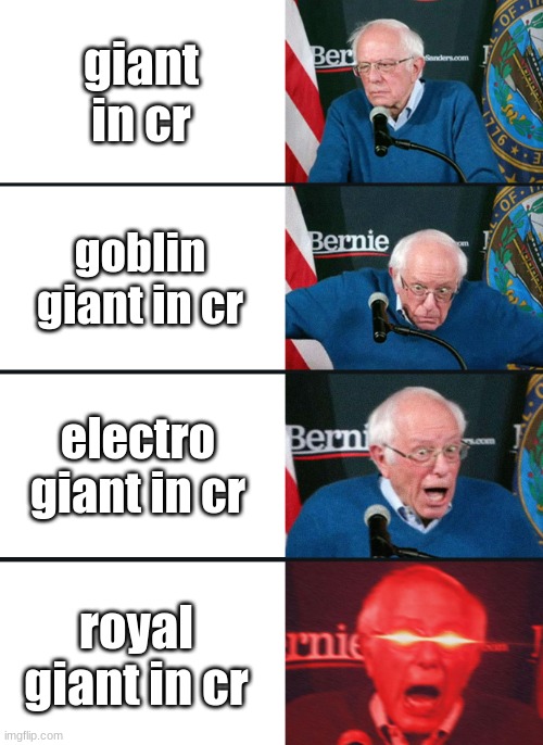 Clash Royale still lives, and how | giant in cr; goblin giant in cr; electro giant in cr; royal giant in cr | image tagged in bernie sanders reaction nuked,memes,clash royale,games,giants | made w/ Imgflip meme maker