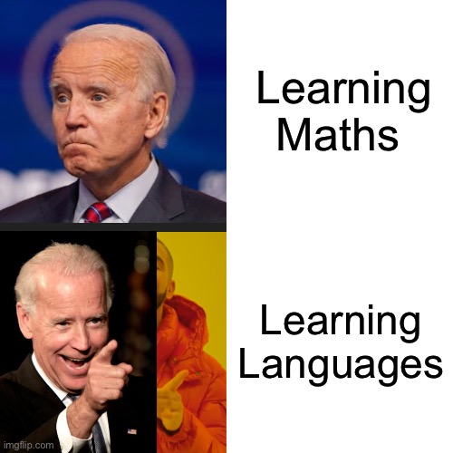 Learning Maths; Learning Languages | image tagged in language | made w/ Imgflip meme maker