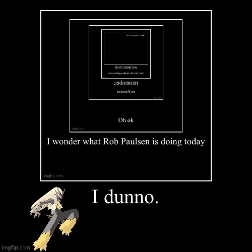 image tagged in funny,demotivationals | made w/ Imgflip demotivational maker