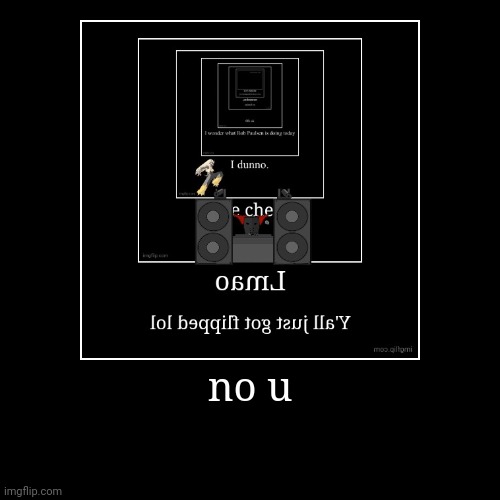 image tagged in funny,demotivationals | made w/ Imgflip demotivational maker