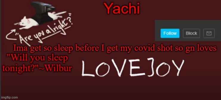 Yachi's lovejoy temp | Ima get so sleep before I get my covid shot so gn loves | image tagged in yachi's lovejoy temp | made w/ Imgflip meme maker