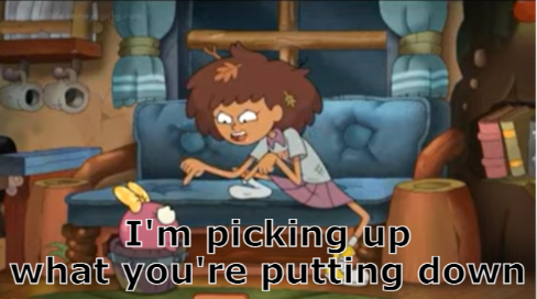 High Quality I'm picking up what you're putting down Amphibia version Blank Meme Template