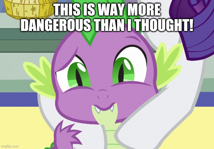 THIS IS WAY MORE DANGEROUS THAN I THOUGHT! | made w/ Imgflip meme maker