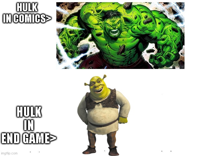 Old vs new hulk | HULK IN COMICS>; HULK IN END GAME> | image tagged in hulk,hulk smash,shrek,hulk vs shrek | made w/ Imgflip meme maker