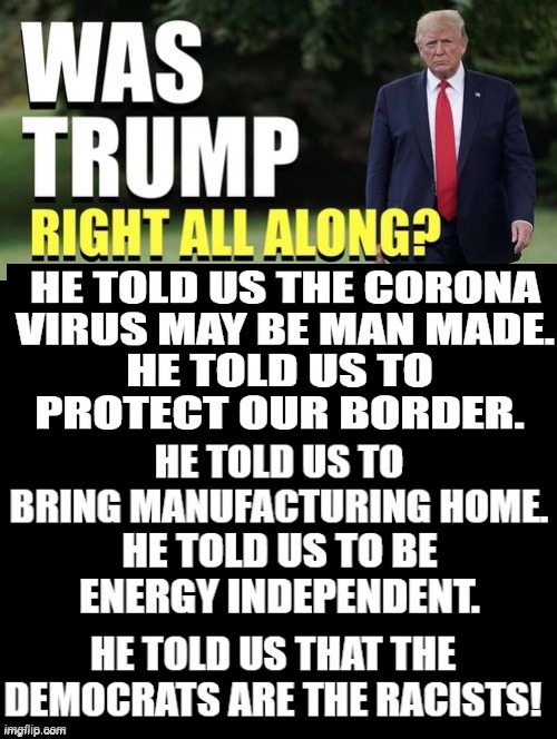 Was Trump Right All Along? | image tagged in stupid people,idiots,morons,trump,biden,stupid liberals | made w/ Imgflip meme maker