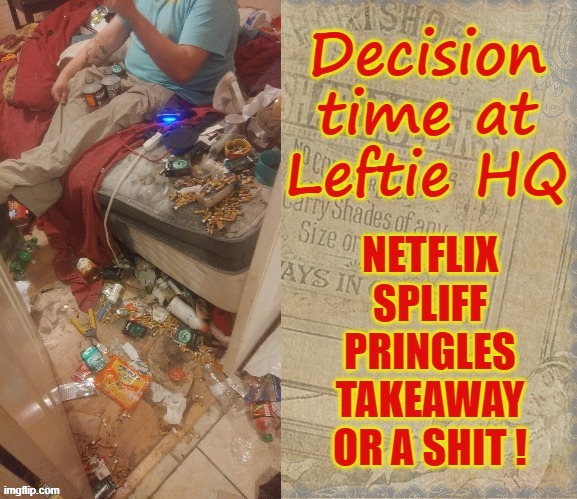 Decision time @ Leftie HQ ! | image tagged in leftovers | made w/ Imgflip meme maker