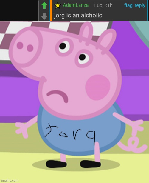 ... | image tagged in peppa pig and george | made w/ Imgflip meme maker