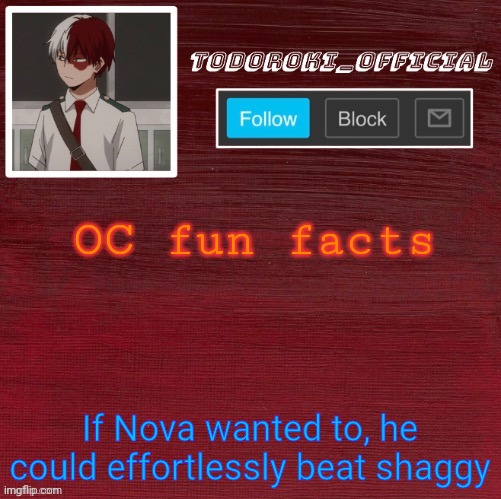 He'd have to go 15% though | OC fun facts; If Nova wanted to, he could effortlessly beat shaggy | made w/ Imgflip meme maker