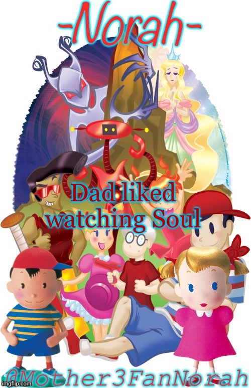 Soul | Dad liked watching Soul | image tagged in soul movie | made w/ Imgflip meme maker