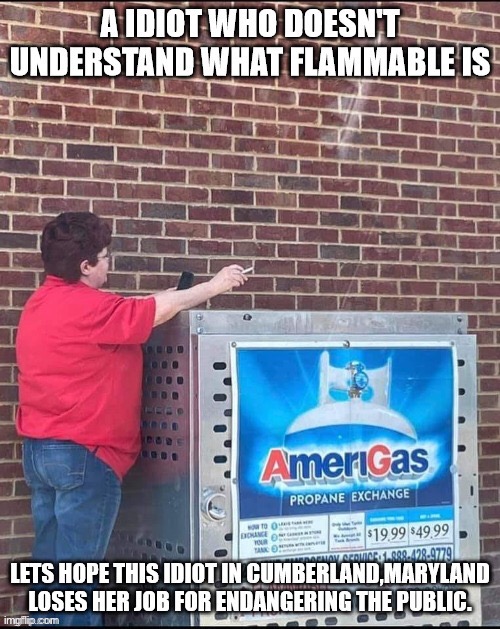 A typical clown who can’t read a sign. | image tagged in cumberland maryland,stupid people,flammable,smoking | made w/ Imgflip meme maker