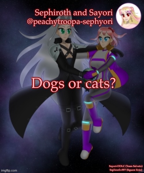 Sayori and Sephiroth | Dogs or cats? | image tagged in sayori and sephiroth | made w/ Imgflip meme maker