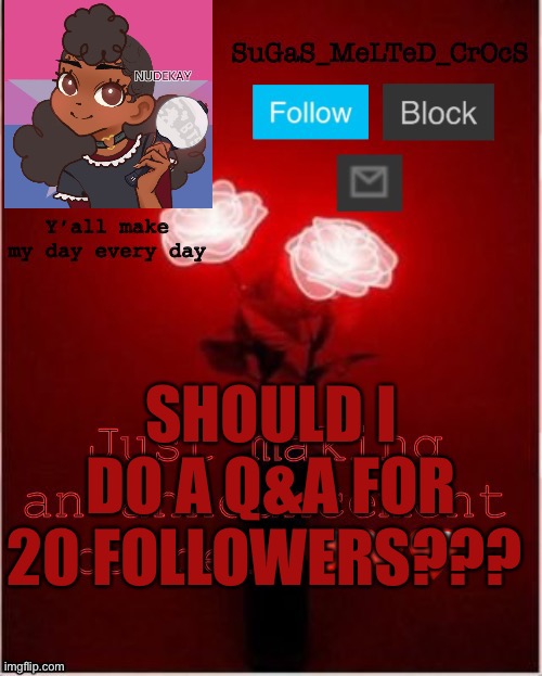Tenks y’all | SHOULD I DO A Q&A FOR 20 FOLLOWERS??? | image tagged in new smc banner,meeeee,smc | made w/ Imgflip meme maker