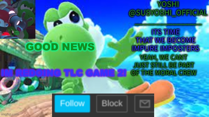 Good News #1 | GOOD NEWS; IM REDOING TLC GAME 2! | image tagged in yoshi_official announcement temp v6 | made w/ Imgflip meme maker
