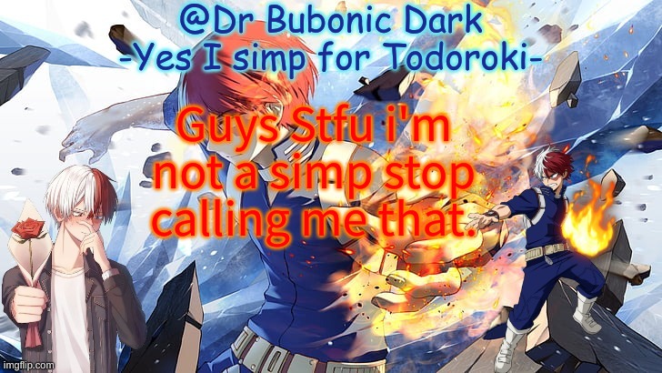 Oml..... Totoroki and Scp 049 and Scp 073 are hot...... | Guys Stfu i'm not a simp stop calling me that. | image tagged in yes a second totoroki temp now sush | made w/ Imgflip meme maker