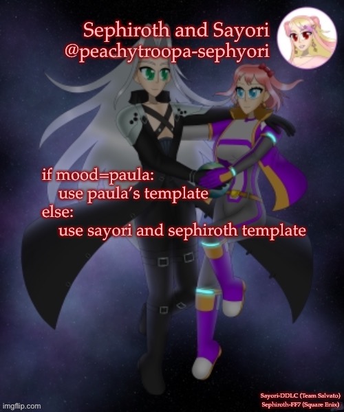 I’m bad at coding but I tried anyway | if mood=paula:
    use paula’s template
else:
    use sayori and sephiroth template | image tagged in sayori and sephiroth | made w/ Imgflip meme maker