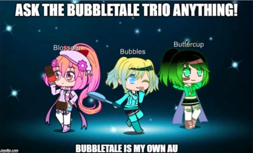 Ask the Bubbletale Trio Anything! (Please don't fight them, though) | image tagged in undertale au,cute as heck,they don't wanna fight so do not fight them | made w/ Imgflip meme maker