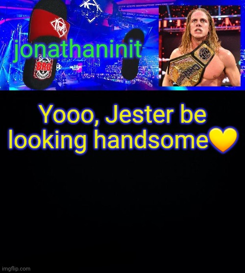 jonathaninit but he riding his scooter on flip flops saying bro | Yooo, Jester be looking handsome💛 | image tagged in jonathaninit but he riding his scooter on flip flops saying bro | made w/ Imgflip meme maker