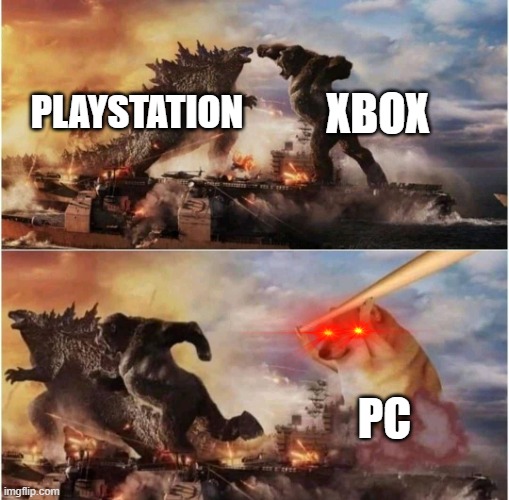 Console wars be like | XBOX; PLAYSTATION; PC | image tagged in kong godzilla doge | made w/ Imgflip meme maker