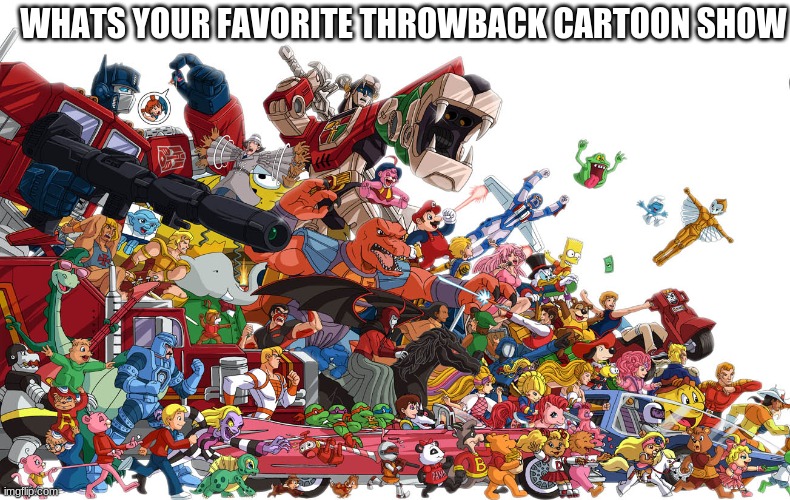 WHATS YOUR FAVORITE THROWBACK CARTOON SHOW | made w/ Imgflip meme maker