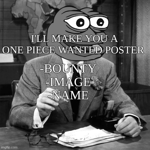 sod tommy | -BOUNTY
-IMAGE
-NAME; I'LL MAKE YOU A ONE PIECE WANTED POSTER | image tagged in sod tommy | made w/ Imgflip meme maker