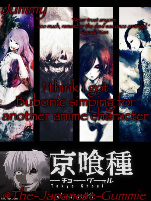 I dont blame her tho- | I think i got Bubonic simping for another anime character | made w/ Imgflip meme maker