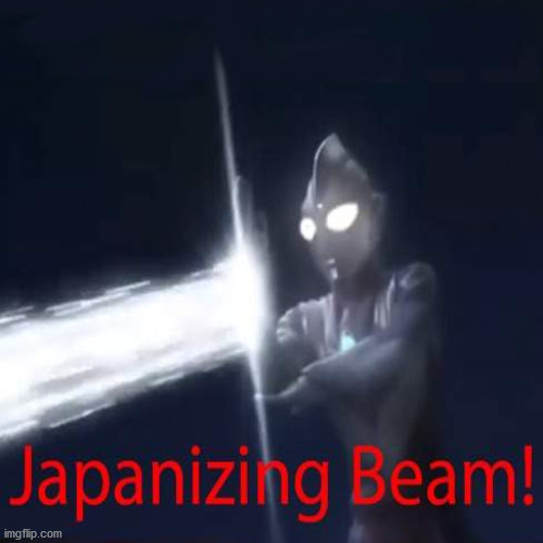 image tagged in japanising beam | made w/ Imgflip meme maker